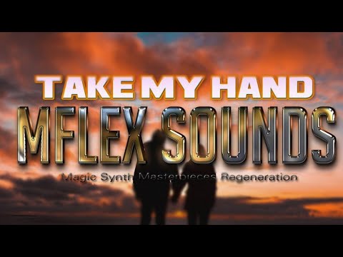 Mflex Sounds - Take my hand!