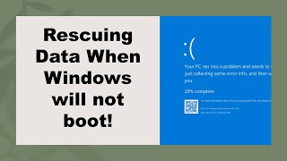 How to Rescue Data when Windows will not Boot