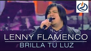 Lenny Flamenco - Brilla tu Luz  04/23/13