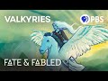 Valkyries: The Real Story Behind These Warriors of Legend | Fate & Fabled