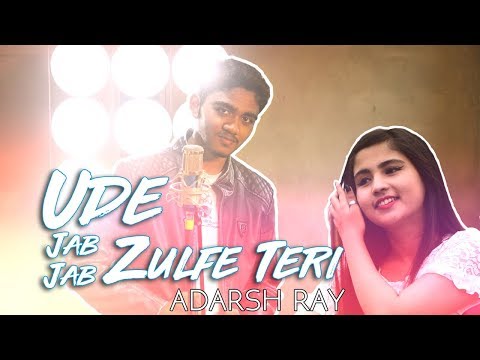 Adarsh Ray Ure jab Jab Zulfe Teri ( ReDefined )