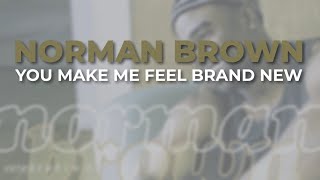 Norman Brown - You Make Me Feel Brand New (Official Audio)
