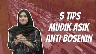WOW TODAY: 5 Tips Mudik Asik Anti Bosenin
