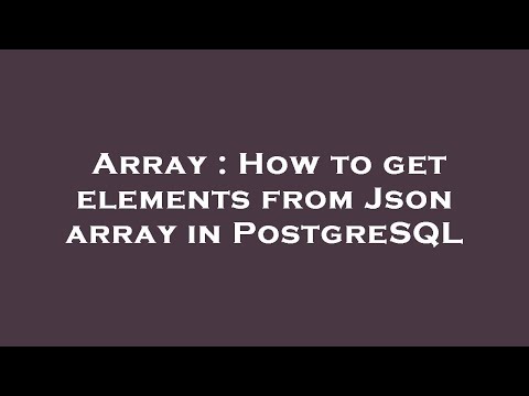 Array How To Get Elements From Json Array In Postgresql