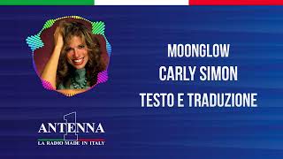 Antenna1 - Carly Simon – Moonglow - Testo e Traduzione