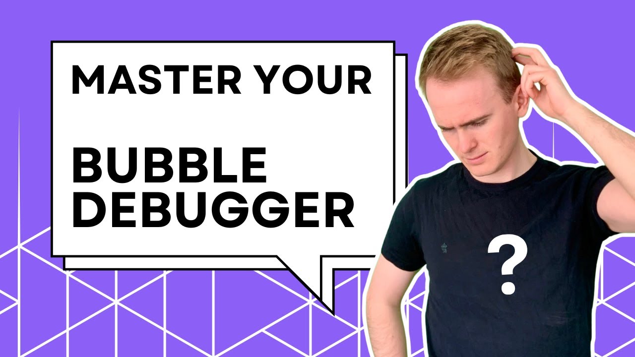 From Confusion to Clarity  Mastering Your Bubble Debugger for No Code Success! thumbnail