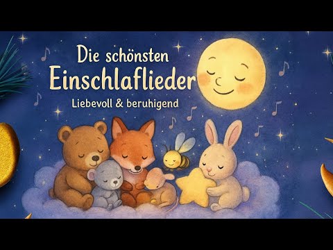 Die schönsten Einschlaflieder für Kinder 🎵 liebevoll & beruhigend zum sanften Schlafen 😴