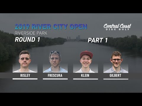 River City Open - Round 1 Part 1 - Risley, Frescura, Klein, Gilbert