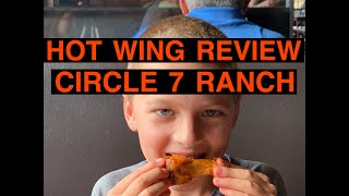 Circle 7 Ranch - Hot Wings Review!