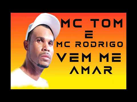 Mc Tom e Mc rodrigo vem me amar (Dj Mister Stones)