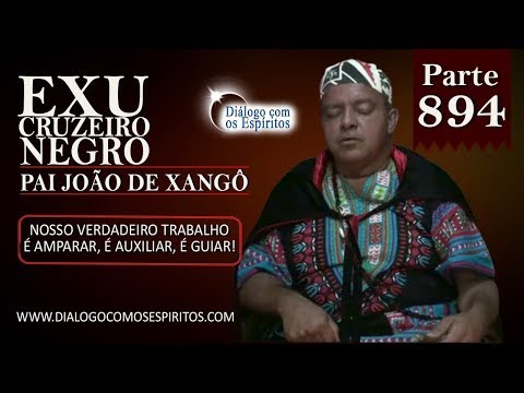 DcE 894 (corrigido) [Amparar,  auxiliar, e guiar!] Exu Cruzeiro Negro  Médium Pai João de Xangô