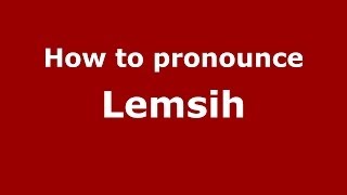 How to pronounce Lemsih
