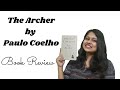 The Archer By Paulo Coelho Paulo Coelho Book Review The Archer Book Review