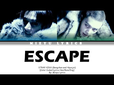 STRAY KIDS (Bangchan and Hyunjin) - Escape - (Color coded lyrics)
