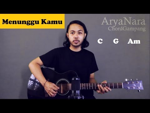Chord Gampang (Menunggu Kamu - Anji) by Arya Nara (Tutorial Gitar) Untuk Pemula