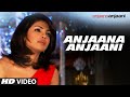 ''Anjaana Anjaani