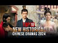 Top 10 New Historical Chinese Dramas 2024 | Chinese Historical Drama Series ENG SUB