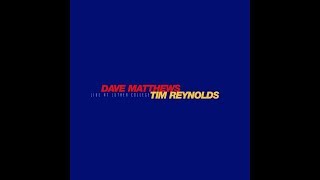 Video thumbnail of "Dave Matthews & Tim Reynolds - Live At Luther College Full Album (Vinyl LP) - Side A"
