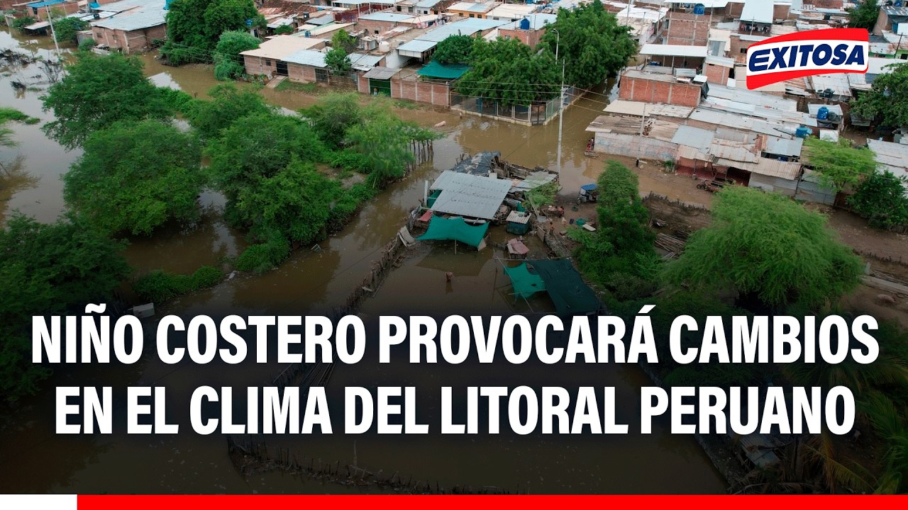 🔴🔵 Niño Costero provocará cambios en el clima del litoral peruano