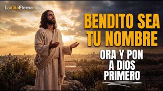Oración de la Mañana | Bendice el Nombre de Dios Antes de Saber Cómo Será Este Día