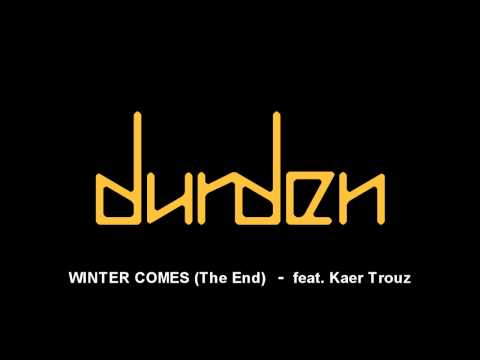 Winter Comes (The End) - (feat. Kaer Trouz) - DURDEN