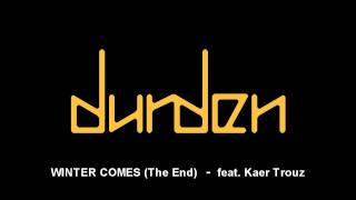 Winter Comes (The End) - (feat. Kaer Trouz) - DURDEN