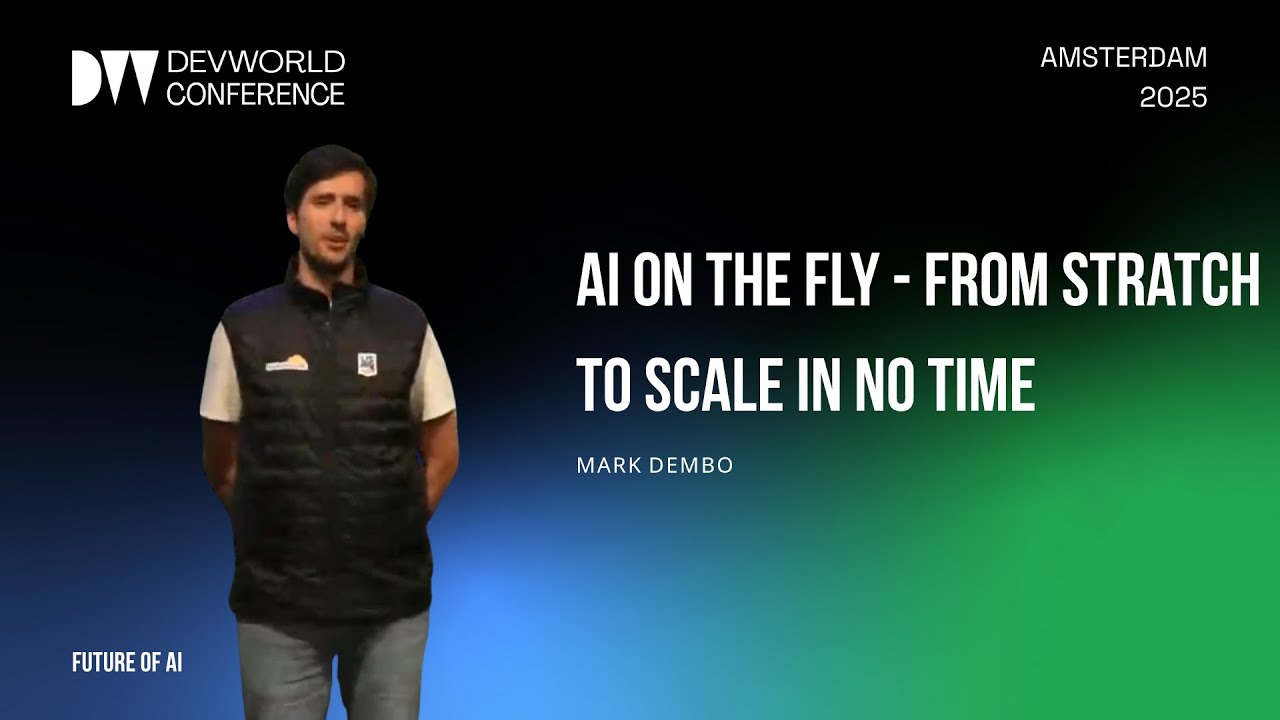 Mark Dembo - AI on the fly: From Scratch to Scale in no time