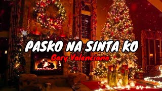 Gary Valenciano - Pasko Na Sinta Ko (Lyrics)