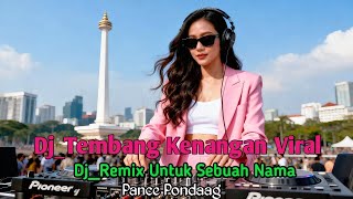 Download lagu DJ Untuk Sebuah Nama Remix Full Bass 🔥 Lagu Kenangan Viral 2026 mp3