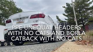 Lexus ISF with PPE headers and with Borla catback with and without Bazooka tips