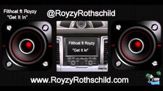 Filthcat ft Royzy Rothschild - Get It In
