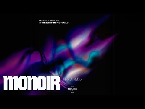 MONOIR feat. Ameline - Midnight in Norway (Hirad Remix)