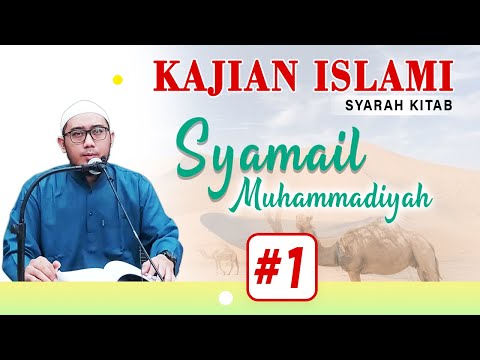 Kajian Kitab Syamail Muhammadiyah (Part 01) USTADZ IQBAL QURO, LC.