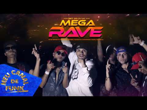 Mega Rave DJ LK - MC Rafa Original, MC Romeu, MCS Nando e Luanzinho e Nenem e Magrão