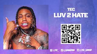 TEC -  Luv 2 Hate (Official Audio)