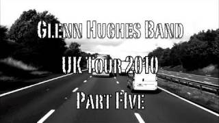 Glenn Hughes UK Tour Diary 2010 Part 5