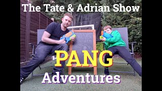 Pang Adventures - The Tate & Adrian Show is Back, with a BANG!