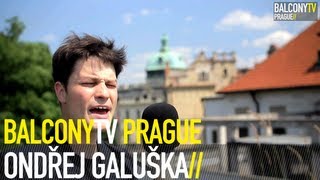 Video ONDŘEJ GALUŠKA - FEARS