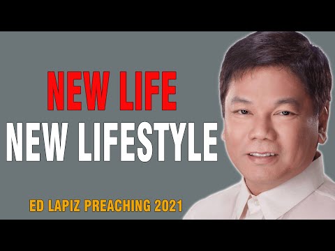 Ed Lapiz Sermon 2021 - New Life New Lifestyle
