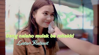 Download lagu DANG NALAHO MULAK BE ROHAKKI  LESTARI HUTASOIT mp3
