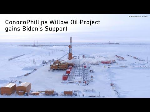 ConocoPhillips Willow Oil Project gains Biden's Support