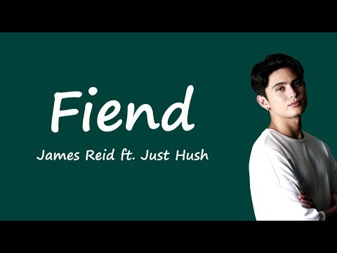 James Reid ft.  Just Hush - Fiend (lyrics) | LirikangMusika