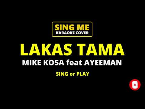 LAKAS TAMA - MIKE KOSA feat AYEEMAN | KARAOKE COVER