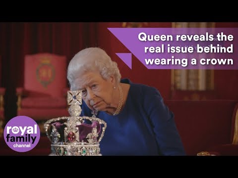 Queen reveals the real issue behind wearing a crown