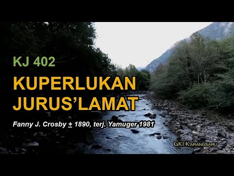 KJ 402 – Kuperlukan Jurus’lamat