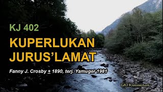 Download lagu KJ 402 – Kuperlukan Jurus’lamat mp3 Download lagu KJ 402 – Kuperlukan Jurus’lamat mp3