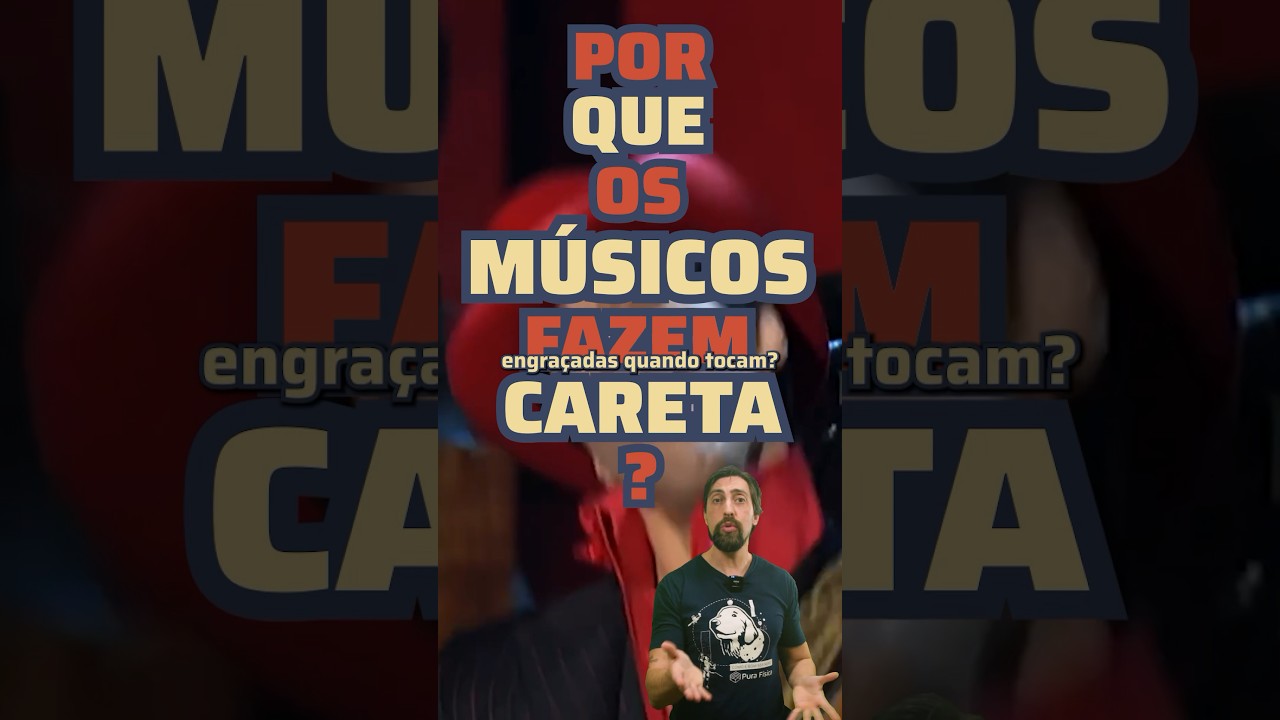 Por que os músicos fazem careta?