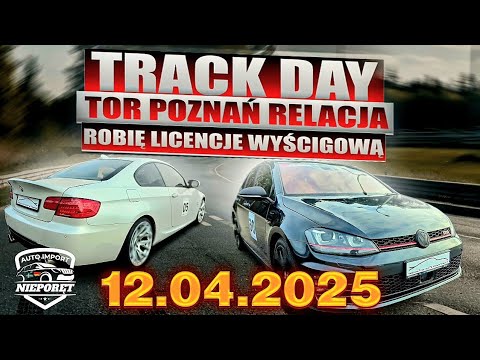 TRACK DAY TOR POZNAŃ ☑️ RELACJA ☑️ JAK ZROBIĆ LICENCJE ☑️ GOLF GTI ☑️ BMW 335i ☑️ cz.1