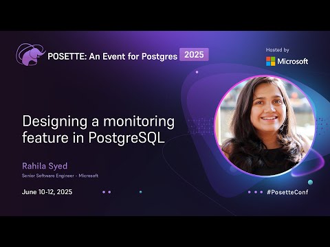 Designing a monitoring feature in PostgreSQL | POSETTE: An Event for Postgres 2025