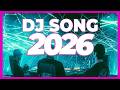 DJ SONG 2026 Mashup Remixes Of Popular Songs 2026 DJ Remix Party Club Music Disco Dance 2025